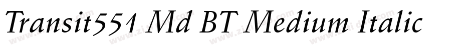 Transit551 Md BT Medium Italic字体转换